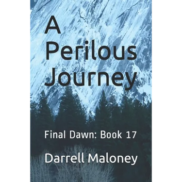 A Perilous Journey: Final Dawn: Book 17