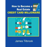 How to Become a Real Estate Credit Card Millionaire