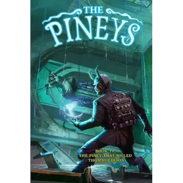 The Pineys: Book 11: The Piney That Killed Thomas Edison