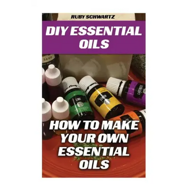 DIY Essential Oils: How To Make Your Own Essential Oils