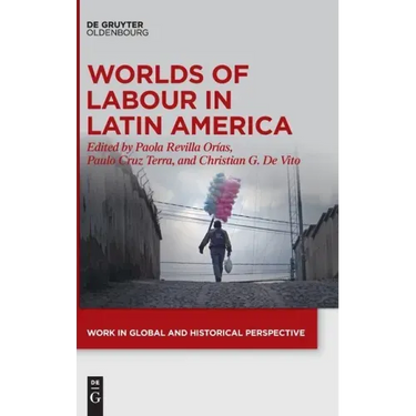 Worlds of Labour in Latin America
