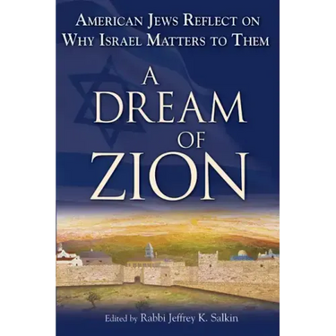 A Dream of Zion: American Jews Reflect on Why Israel Matters to Them