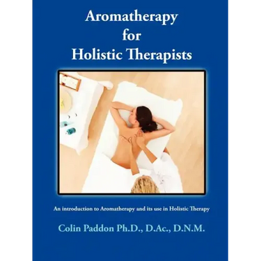 Aromatherapy for Holistic Therapists