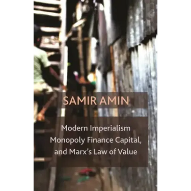 Modern Imperialism, Monopoly Finance Capital, and Marx's Law of Value: Monopoly Capital and Marx's Law of Value