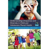 Understanding Uniqueness and Diversity in Child and Adolescent Mental Health