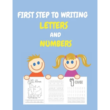 first step to writing letters and numbers: A book to trace and color the alphabet and numbers for kids ages 3-8, students (Activity Book)