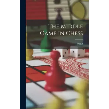 The Middle Game in Chess