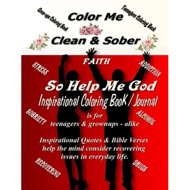 Color Me Clean & Sober So Help Me God
