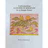 Understanding A Course In Miracles in 15 Simple Points: Quickly Learn the Philosophy of A Course In Miracles