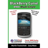 BlackBerry(r) Curve(tm) 8900 Made Simple: For the Curve(tm) 8900, 8910, 8920, 8930, and all 89xx Series BlackBerry Smartphones.