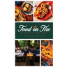 Food on Fire: Campfire Cookbook
