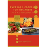 Everyday Cooking for Beginners: Break that kitchen in!
