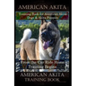 American Akita Training Book for American Akita Dogs & Akita Puppies By D!G THIS DOG Training, From the Car Ride Home Training Begins, American Akita