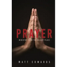 Prayer: Ministry From the Secret Place