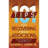 101 Tips for Recovering from Addictions: Practical Suggestions for Creating a New Life