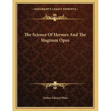 The Science Of Hermes And The Magnum Opus
