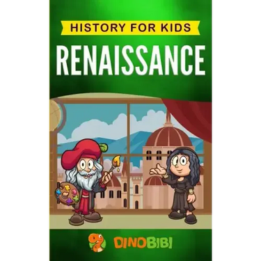 Renaissance: History for kids: A Captivating Guide to a Remarkable Period in European History