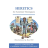 Heretics for Armchair Theologians