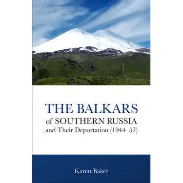 The Balkars of Southern Russia and Their Deportation (1944-57)