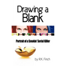 Drawing a Blank: Portrait of a Smokin' Serial Killer