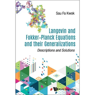 Langevin and Fokker-Planck Equations and Their Generalizations: Descriptions and Solutions