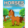 Horses Colouring Books for Children Ages 2-9: Cute Horse and Pony Colouring Books for Girls and Boys