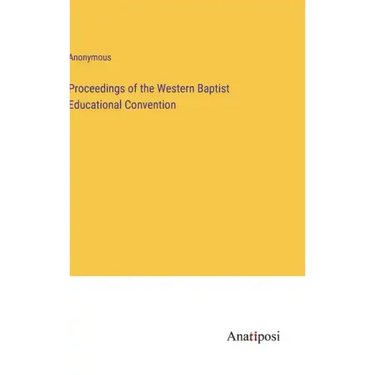 Proceedings of the Western Baptist Educational Convention