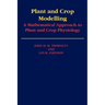 Plant and Crop Modelling: A Mathematical Approach to Plant and Crop Physiology