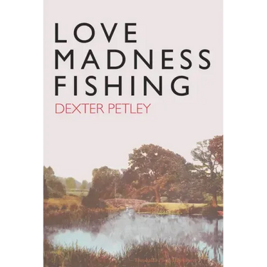 Love, Madness, Fishing