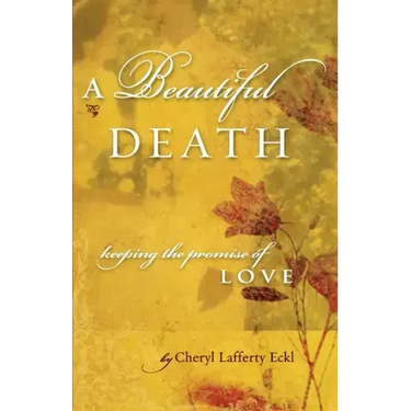 A Beautiful Death: Keeping the Promise of Love