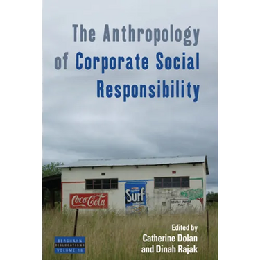 The Anthropology of Corporate Social Responsibility
