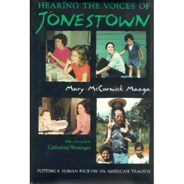 Hearing the Voices of Jonestown: Putting a Human Face on an American Tragedy