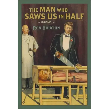 The Man Who Saws Us in Half: Poems