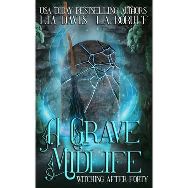 A Grave Midlife: A Paranormal Women's Fiction Novel