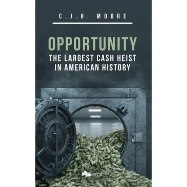 Opportunity: The Largest Cash Heist in American History
