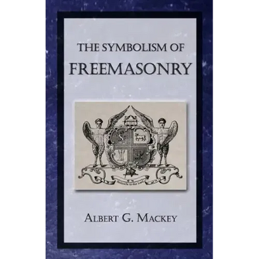 The Symbolism of Freemasonry