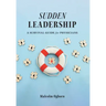 Sudden Leadership: A Survival Guide for Physicians