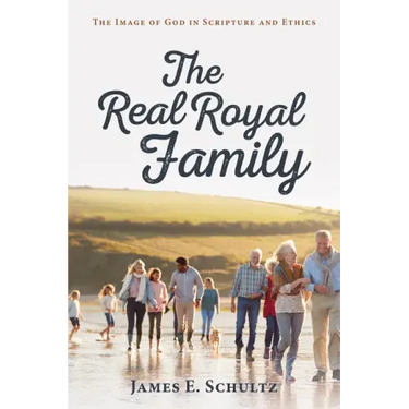 The Real Royal Family: The Image of God in Scripture and Ethics