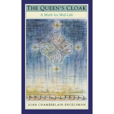 The Queen's Cloak: A Myth for Mid-Life