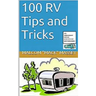 100 RV Tips and Tricks: 5th Anniversary Bonus Edition