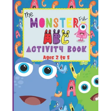 The Monsterful ABC Activity Book: For Ages 2 to 5- Trace and Color Letters A to Z & Numbers 1 to 10 (Monsters Tracing Sheets & Coloring Pages for Kids