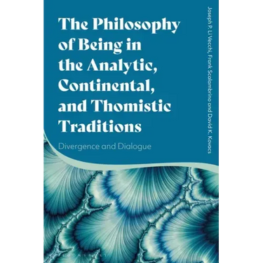 The Philosophy of Being in the Analytic, Continental, and Thomistic Traditions: Divergence and Dialogue