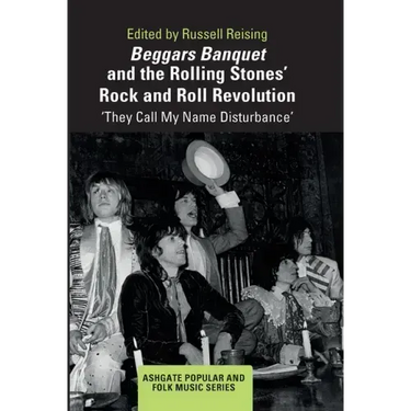Beggars Banquet and the Rolling Stones' Rock and Roll Revolution: 'They Call My Name Disturbance'