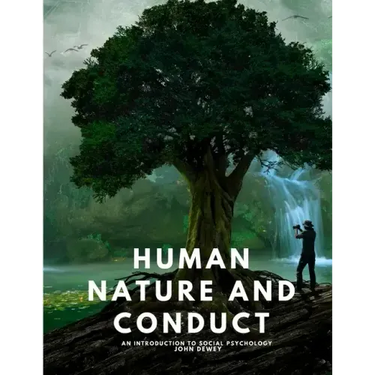 Human Nature and Conduct - An introduction to social psychology