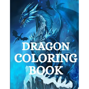 Dragon Coloring Book: For Men and Women with Mythological Creatures Relaxation and Stress Relieving with over +40 High Quality Beautiful Man