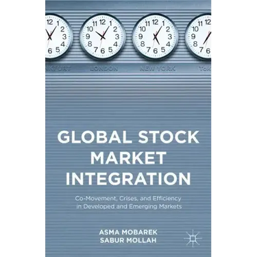 Global Stock Market Integration: Co-Movement, Crises, and Efficiency in Developed and Emerging Markets