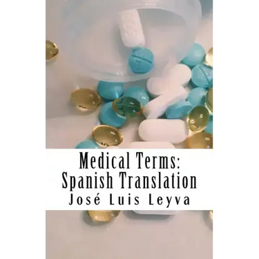 Medical Terms: Spanish Translation: English-Spanish Medical Terms