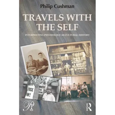 Travels with the Self: Interpreting Psychology as Cultural History