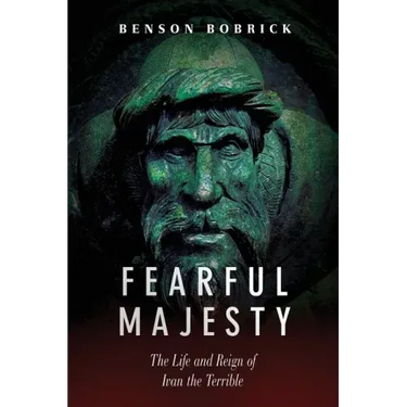 Fearful Majesty: The Life and Reign of Ivan the Terrible