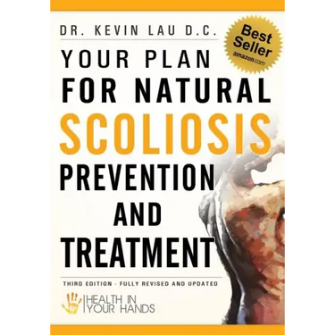 Your Plan for Natural Scoliosis Prevention and Treatment: Health In Your Hands (Second Edition)
